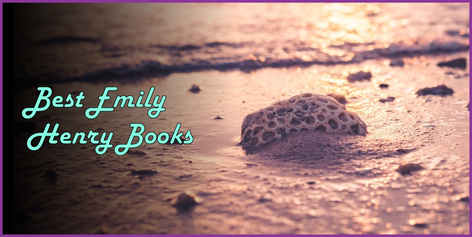 Best-Emily-Henry-Books-01 Featured image that says best emily henry books