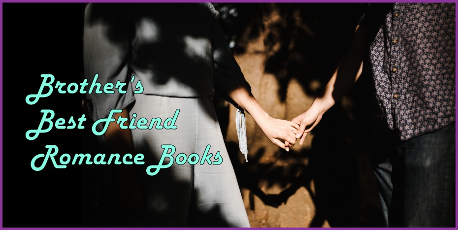 Featured image that says brother's best friend romance books